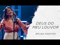 Bruna Martins - Deus do meu louvor LETRA - Gospel Hits