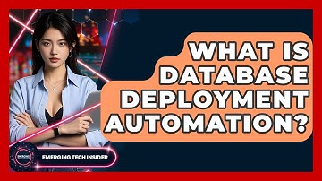 What Is Database Deployment Automation? - Emerging Tech Insider