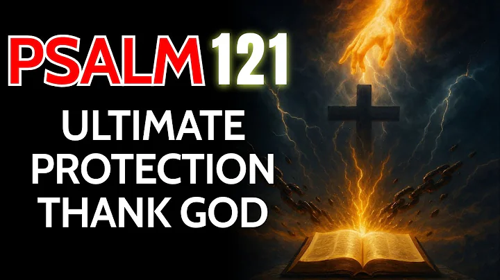 Psalm 121: Ultimate Protection Prayer Against Hidden Evil Forces - Thank God