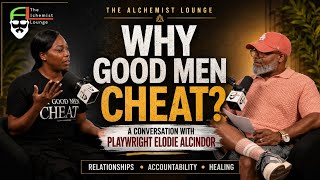 Why Good Men Cheat: Unveiling the Hidden Truths