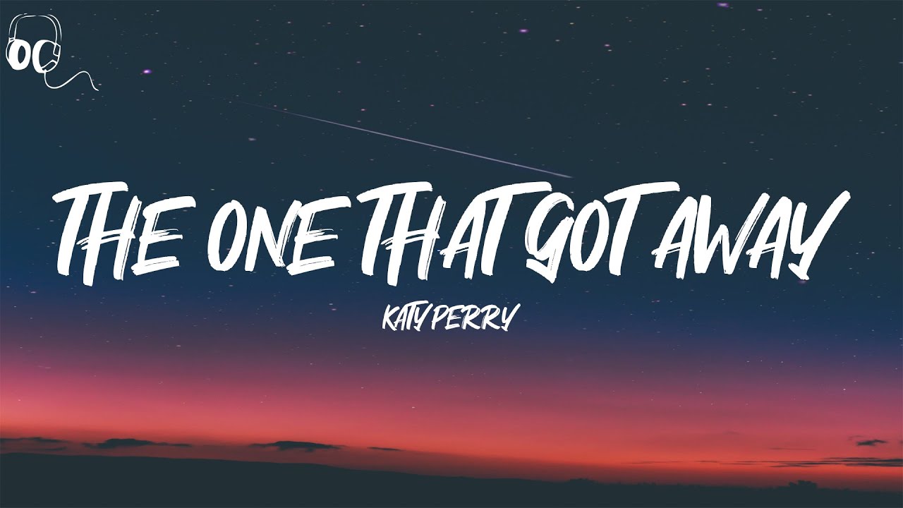 Katy Perry The One That Got Away (Lyrics) YouTube