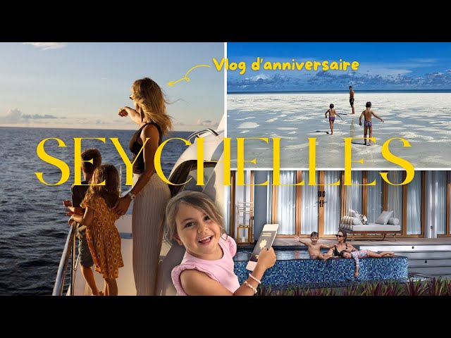 MON ANNIVERSAIRE AUX SEYCHELLES !