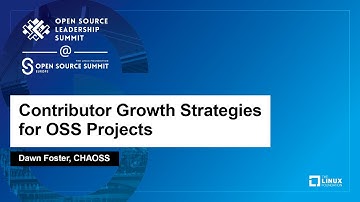 Contributor Growth Strategies for OSS Projects - Dawn Foster, CHAOSS