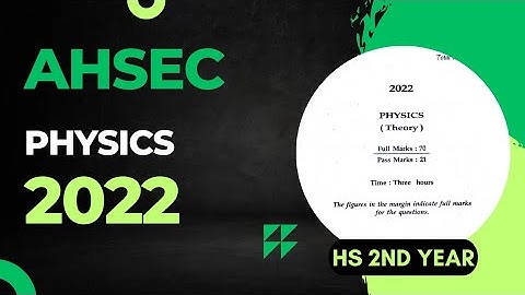 HS 2nd Year Physics Question Paper 2022 | AHSEC HS 2nd Year Physics Question Papers