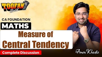 CA Foundation | Statistics | Measure of Central Tendency | Toofan Batch | Aman Khedia