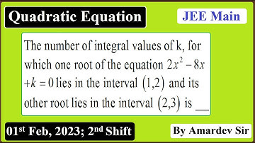 The number of integral values of k, for which one root of the equation 2x^2-8x+k=0 lies in the ....