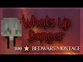 Whats Up Danger // 300⭐ Bedwars Montage