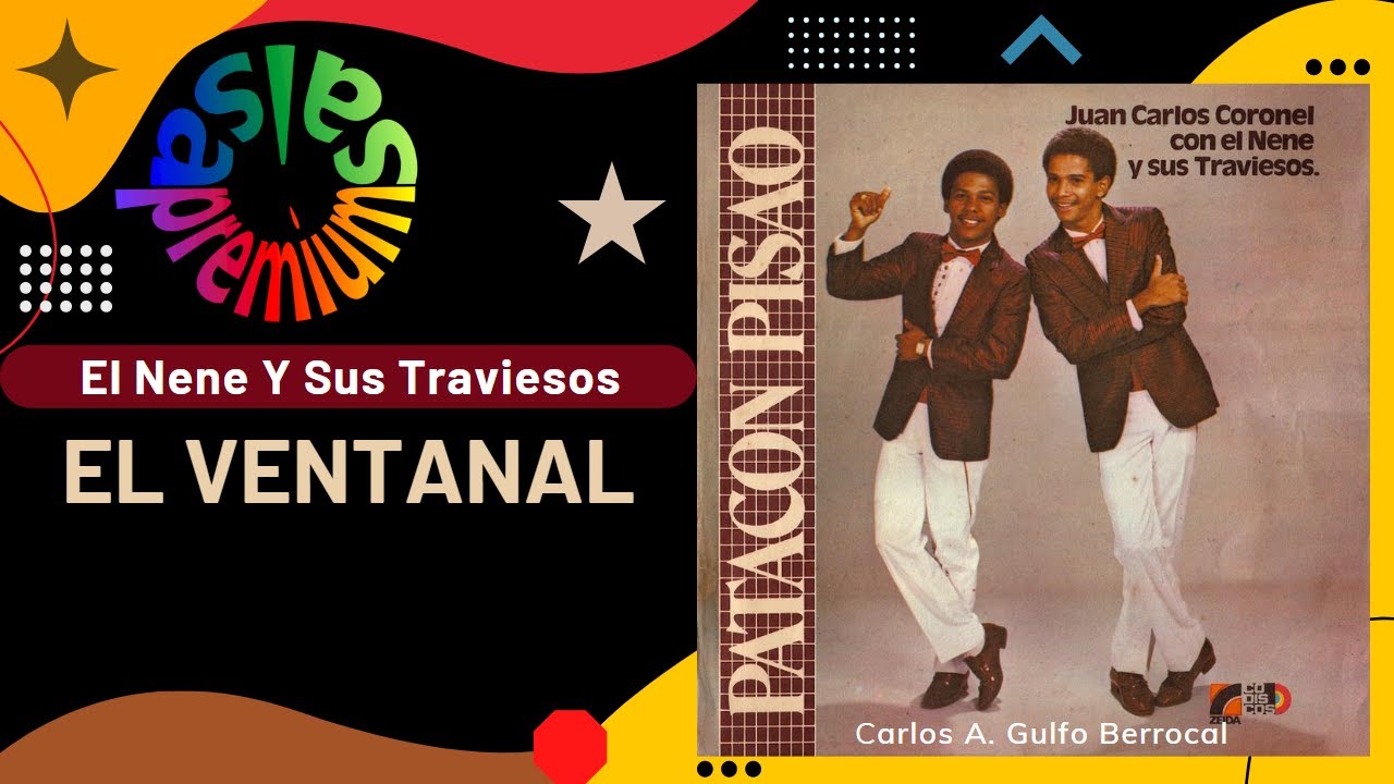 Regardez 🔥EL VENTANAL por EL NENE Y SUS TRAVIESOS con JUAN CARLOS CORONEL - Salsa Premium sur YouTube Regardez 🔥EL VENTANAL por EL NENE Y SUS TRAVIESOS con JUAN CARLOS CORONEL - Salsa Premium sur YouTube