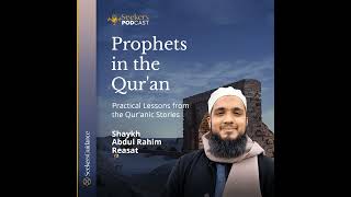 28-Yusuf’s Du’a – In the Company of the Prophets – Shaykh Abdul-Rahim Reasat