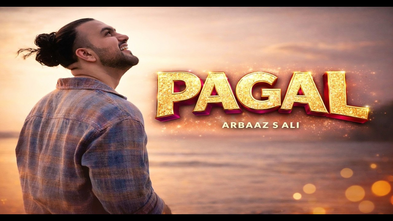 PAGAL | ARBAAZ S ALI | QAABIL IMAAN | OFFICIAL MUSIC VIDEO 2026