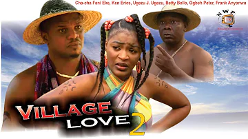 Village Love Season 2   - 2015 Latest Nigerian Nollywood  Movie