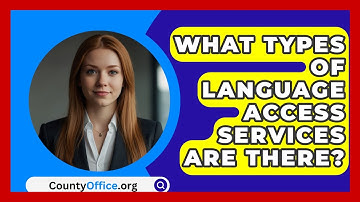 What Types Of Language Access Services Are There? - CountyOffice.org