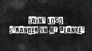 Saint Loco - Stranger In My Blanket (Official Lyric Video)