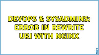 DevOps & SysAdmins: Error in rewrite uri with nginx Details