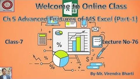 Ch 5 Advanced Features of MS Excel (Part-1) Class 7 Lecture No 76