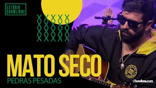Mato Seco - Pedras Pesadas - Ao Vivo no Estúdio Showlivre 2021