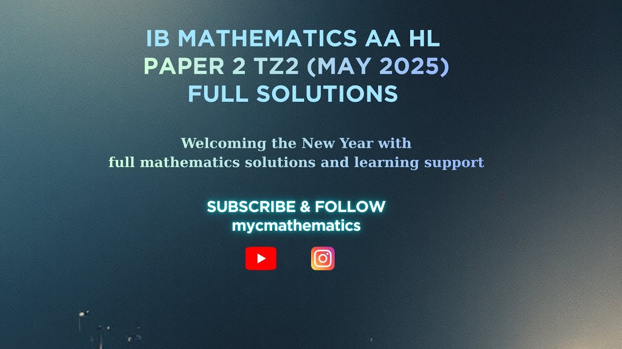 IB Mathematics AA HL Paper 2 TZ2 (May 2025) | Full Step-by-Step Solutions
