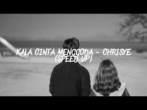 Kala Cinta Menggoda - Chrisye (Speed up)