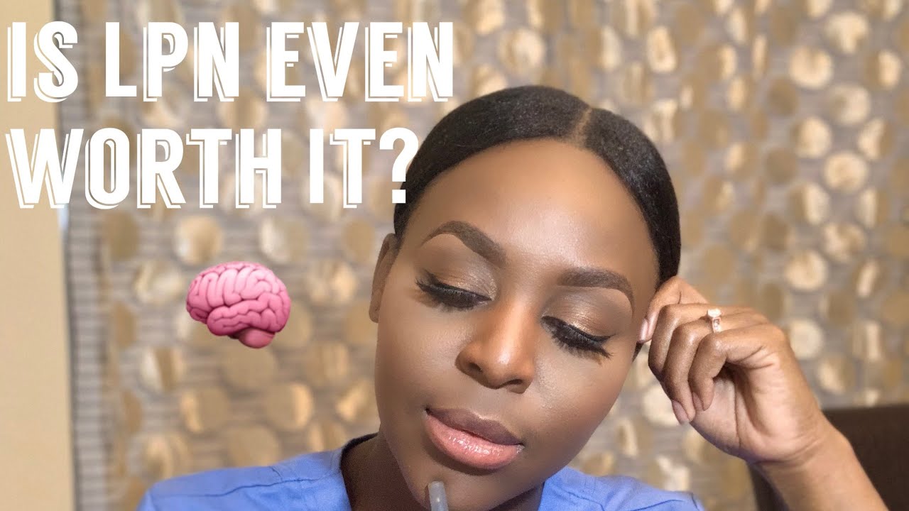 is-being-an-lpn-worth-it-youtube