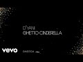 Dyani  ghetto cinderella official audio