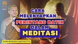 MENGATASI RINTANGAN DALAM MEDITASI I Meditasi Buddhis I Bhikkhu Santacitto