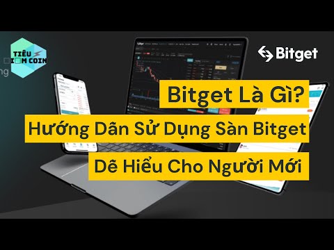   Sàn Bitget Là Gì Hướng Dẫn đăng Ký KYC Nạp Rút Tiền Trên Bitget