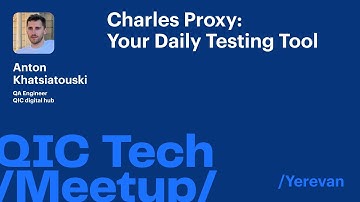 Charles Proxy: Your Daily Testing Tool—Anton Khatsiatouski