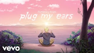 Video thumbnail of "dempsey hope - plug my ears (Lyric Video)"