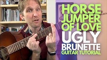 Ugly Brunette by Horse Jumper of Love Guitar Tutorial - Guitar Lessons with Stuart!