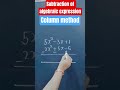 subtraction of algebraic expression, Column method/#study #maths #youtubeshorts #ytshortsfeed
