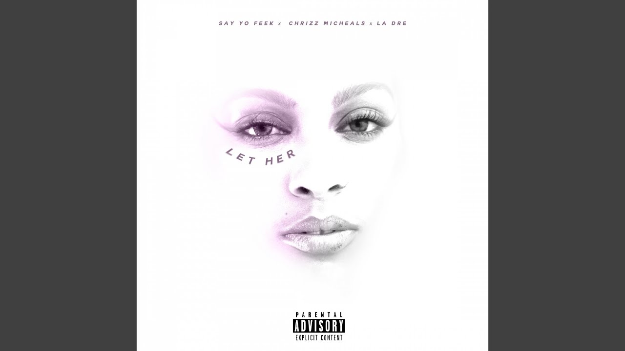Guarda LET HER! (feat. Chrizz Michaels & La' Dre) su YouTube Guarda LET HER! (feat. Chrizz Michaels & La' Dre) su YouTube