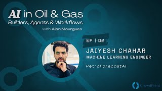 PetroForecastAI: Production Forecasting with LSTMs & LLMs | Jaiyesh Chahar | CrowdField Podcast EP02