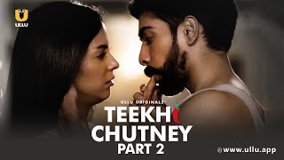 Bahu Ne Rakhi Sasur Ji Ke Samne Pyar Bhari Shart Teekhi Chutney Part - 2Ullu Originalsullu App