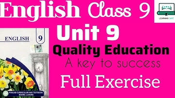 English Class9 | Unit 9 Quality Education, A key to success | Full Exercise | Punjab board | #class9