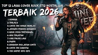 ST12 FULL ALBUM - Top Lagu Cover Rock Nostalgia Terbaik 2026 (Asmara, Puspa, Jangan Pernah Berubah)