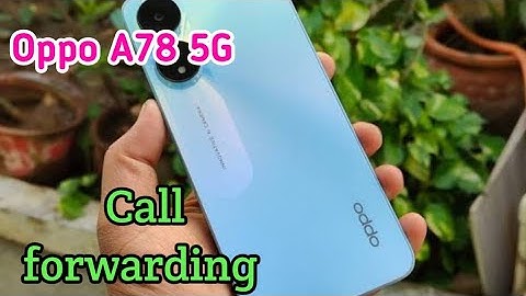 How To Enable Call Forward Oppo A78 5G,  Mein Call Forward Kaise Kare