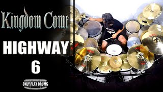 Kingdom Come - Highway 6 (Only Play Drums)