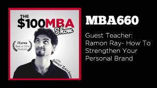 MBA660 Guest Teacher: Ramon Ray- How To Strengthen Your Personal Brand