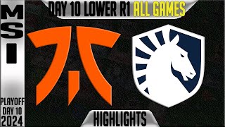 FNC vs TL Highlights ALL GAMES | MSI 2024 Lower Round 1 Knockouts Day 10 | Fnatic vs Team Liquid