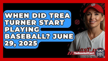 When Did Trea Turner Start Playing Baseball? June 29, 2025 | The Baseball Xpert News