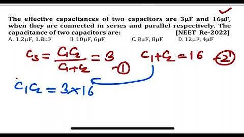 NEET Re 2022:The effective capacitances of two capacitors are 3µF and 16µF,when they are connected i