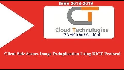 Client Side Secure Image Deduplication Using DICE Protocol |  IEEE Projects Hyderabad