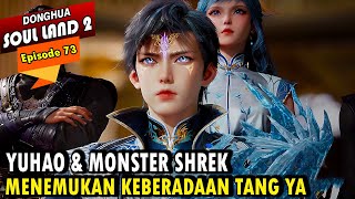 YUHAO TERKEJUT TANG YA JADI MASTER ROH JAHAT -Alur Cerita Soul Land 2 episode 73 - Soul Land Terbaru