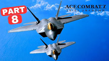 Ace Combat 7 Gameplay Walkthrough No Commentary PART8 (4K 60FPS)