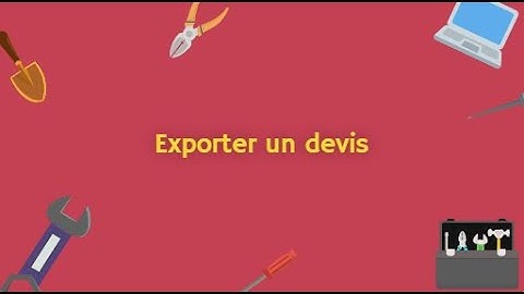 [Ancienne version] Comment exporter un devis avec le logiciel BatiChiffrage Devis-Factures ?