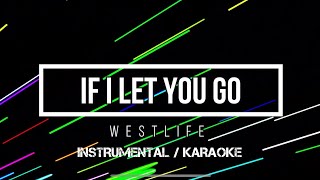 WESTLIFE - If I Let You Go | Karaoke (instrumental w/ back vocals)