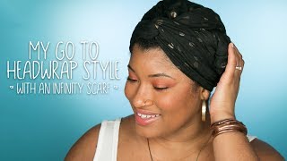 How To: My Go To Head Wrap Stye with an Infinity Scarf