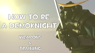 [TF2/SFM] The Demoknight Tutorial ''Weapons & Practice''