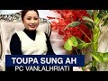 Toupa sung ah  pc vanlalhriati  lyrics  tune t pumkhothang