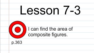 Lesson 7-3 Area of Composite Figures